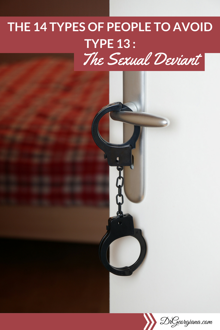 Are you dating a sexual deviant? Click to find out the consequences of dating this type of person and why they are best avoided. Relationship advice | dating tips | sexual deviant